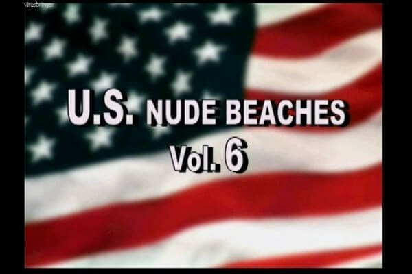 U.S. nude beaches vol 6 - It values honesty and sincerity in trusting the nudists around you